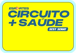 CIRCUITO SEST SENAT + SAÚDE