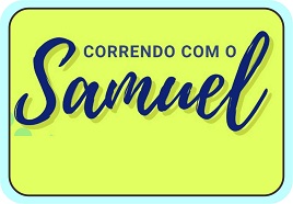 CORRENDO COM O SAMUEL