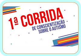 1ª CORRIDA DE CONSCIENTIZAÇÃO DO AUTISMO