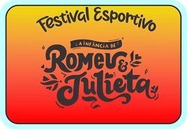 FESTIVAL ESPORTIVO ROMEU E JULIETA