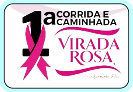 1ª CORRIDA E CAMINHADA VIRADA ROSA